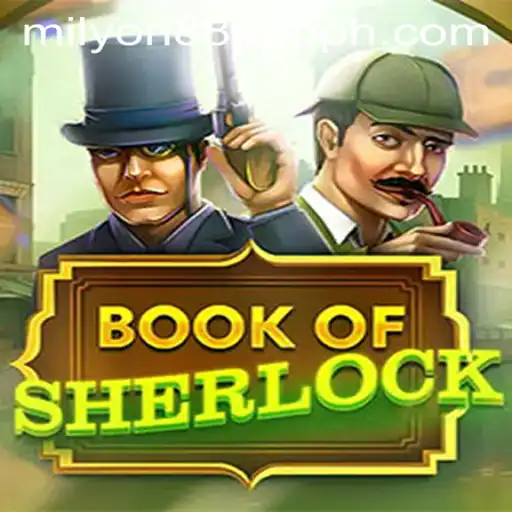 Exploring the World of BookOfSherlock Through the Milyon88 App
